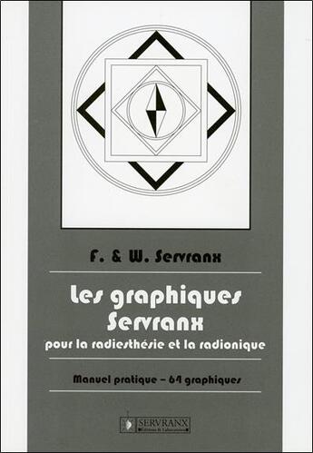 Couverture du livre « Les Graphiques Servranx pour la Radiesthésie et la Radionique » de Servranx aux éditions Servranx