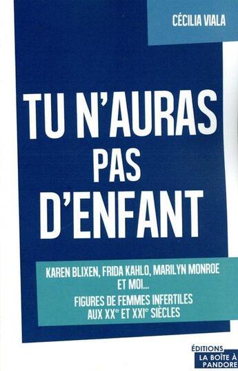 Couverture du livre « Tu n'auras pas d'enfant » de Cecilia Viala aux éditions La Boite A Pandore