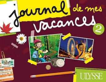 Couverture du livre « Journal de mes vacances t.2 » de  aux éditions Ulysse