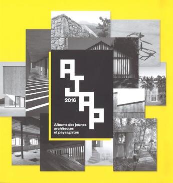 Couverture du livre « AJAP 2016 ; albums des jeunes architectes et paysagistes » de  aux éditions D'architecture