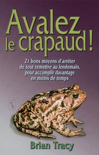 Couverture du livre « Avalez le crapaud » de Brian Tracy aux éditions Tresor Cache