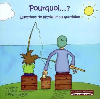 Couverture du livre « Pourquoi...? : questions de physique au quotidien » de Cremer Anne aux éditions Editions Namuroises