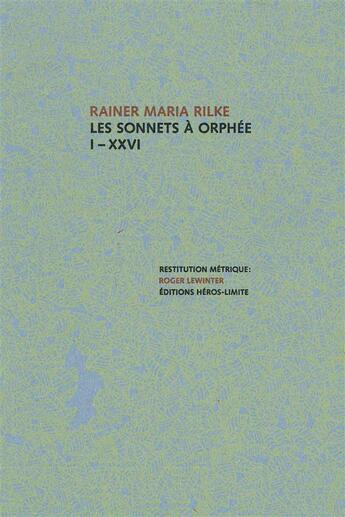 Couverture du livre « Sonnets à Orphée 1-26 » de Rainer Maria Rilke aux éditions Heros Limite