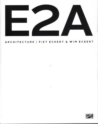 Couverture du livre « E2a architecture (new edition ) » de Eckert Piet aux éditions Hatje Cantz