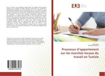 Couverture du livre « Processus d'appariement sur les marchés locaux du travail en Tunisie » de Taieb Jlassi aux éditions Editions Universitaires Europeennes