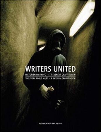 Couverture du livre « Writers united: the wufc story. a swedish graffiti crew (hardback) » de Jacobson Malcom aux éditions Dokument Forlag