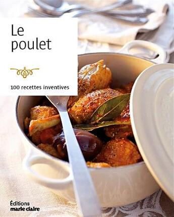 Couverture du livre « Le poulet ; 100 recettes inventives » de  aux éditions Marie-claire