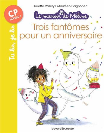 Couverture du livre « Le manoir de Méline Tome 1 : trois fantômes pour un anniversaire » de Juliette Vallery et Maurèen Poignonec aux éditions Bayard Jeunesse