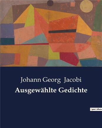 Couverture du livre « Ausgewahlte gedichte » de Jacobi Johann Georg aux éditions Culturea