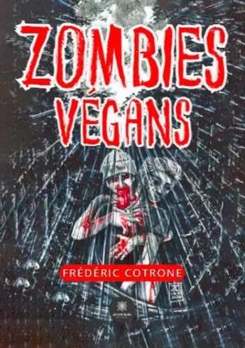 Couverture du livre « Zombies végans » de Frederic Cotrone aux éditions Le Lys Bleu