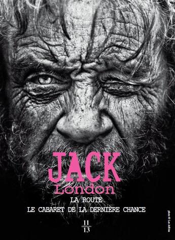 Couverture du livre « La route ; le cabaret de la dernière chance » de Jack London et Lee Jeffries aux éditions 11-13 Editions