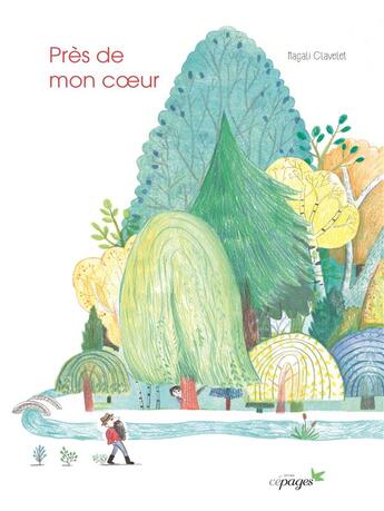 Couverture du livre « Près de mon coeur » de Magali Clavelet aux éditions Cepages