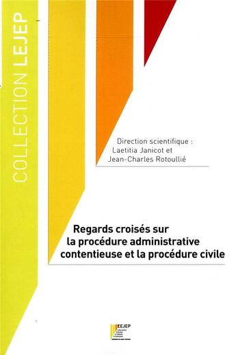 Couverture du livre « Regards croisés sur la procédure administrative contentieuse et la procédure civile » de  aux éditions Lejep