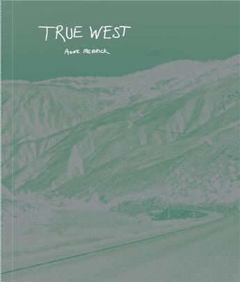 Couverture du livre « True west » de Anne Rearick aux éditions Maison Cf