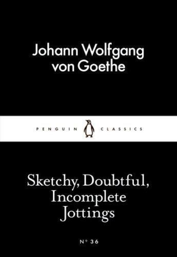 Couverture du livre « Sketchy, doubtful, incomplete jottings » de Johann Wolfgang Von Goethe aux éditions Adult Pbs