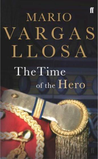 Couverture du livre « The Time of the Hero » de Mario Vargas Llosa aux éditions Faber And Faber Digital