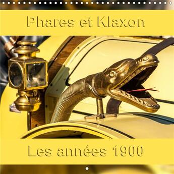 Couverture du livre « Phares et klaxon les annees 1900 calendrier mural 2020 300 300 mm square - les equipements automobil » de Thierry Planche aux éditions Calvendo