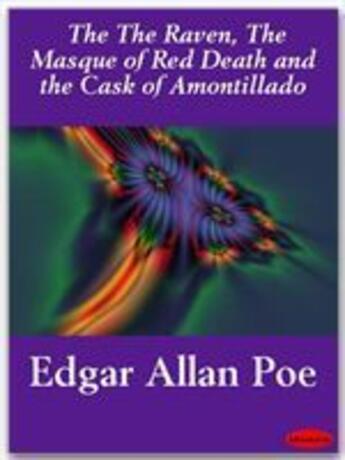 Couverture du livre « The Raven, The Masque of Red Death and the Cask of Amontillado » de Edgar Allan Poe aux éditions Ebookslib