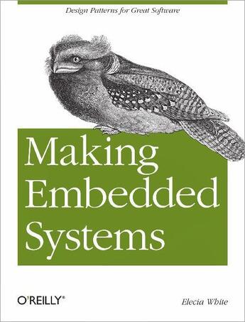 Couverture du livre « Making Embedded Systems » de Elecia White aux éditions O Reilly