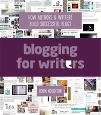 Couverture du livre « Blogging for writers grow your readership with a successful blog » de Houghton Robin aux éditions Ilex