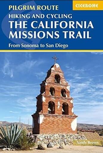 Couverture du livre « HIKING AND CYCLING THE CALIFORNIA MISSIONS TRAIL - FROM SONOMA TO SAN DIEGO » de The Reverend Sandy Brown aux éditions Cicerone Press