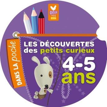 Couverture du livre « Les découvertes des petits curieux pour les 4/5 ans » de  aux éditions Deux Coqs D'or