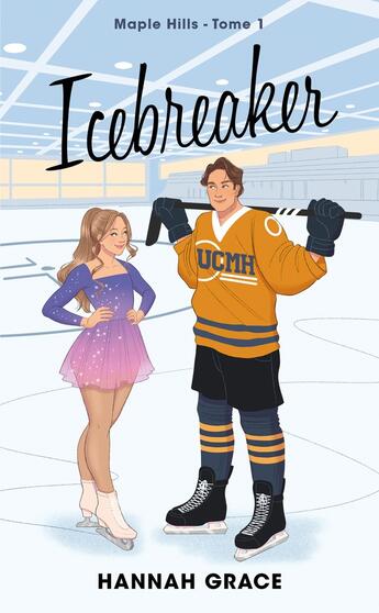 Couverture du livre « Maple Hills Tome 1 : Icebreaker » de Hannah Grace aux éditions Hlab