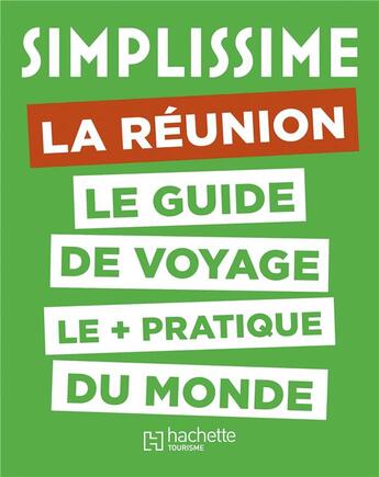 Couverture du livre « Simplissime ; La Réunion ; le guide de voyage le + pratique du monde » de  aux éditions Hachette Tourisme