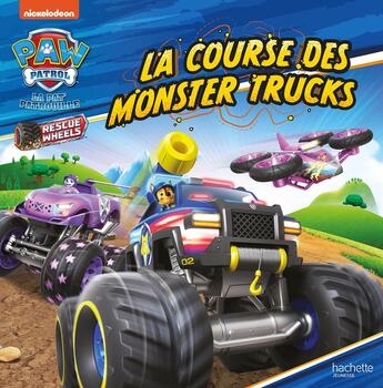 Couverture du livre « La Pat' Patrouille - La course des Monster Trucks : Grand album » de Nickelodeon aux éditions Hachette Jeunesse