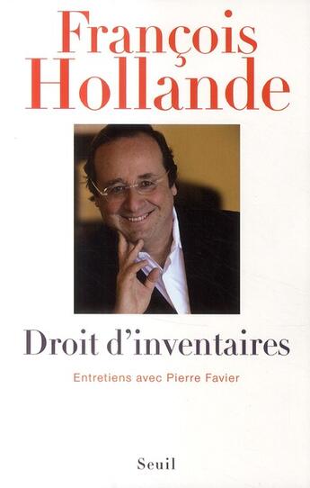 Couverture du livre « Droit d'inventaires ; entretiens » de Francois Hollande aux éditions Seuil