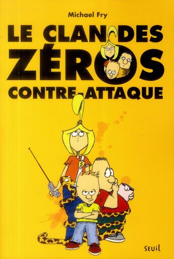 Couverture du livre « Le clan des zéros t.1 ; le clan des zéros contre-attaque » de Michael Fry aux éditions Seuil Jeunesse