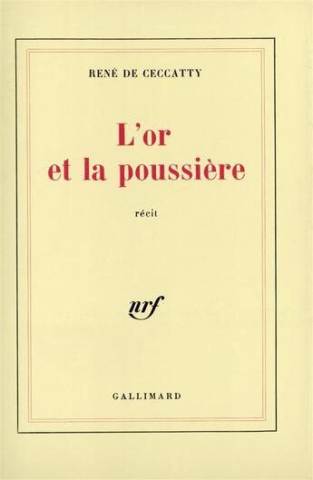 Couverture du livre « L'or et la poussiere » de Rene De Ceccatty aux éditions Gallimard