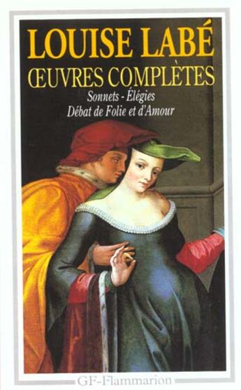 Couverture du livre « Oeuvres completes - sonnets, elegies, debat de folie et d'amour - - poesie » de Louise Labe aux éditions Flammarion