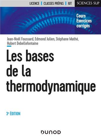 Couverture du livre « Les bases de la thermodynamique (3e édition) » de Jean-Noel Foussard et Edmond Julien et Stephane Mathe et Hubert Debellefontaine aux éditions Dunod