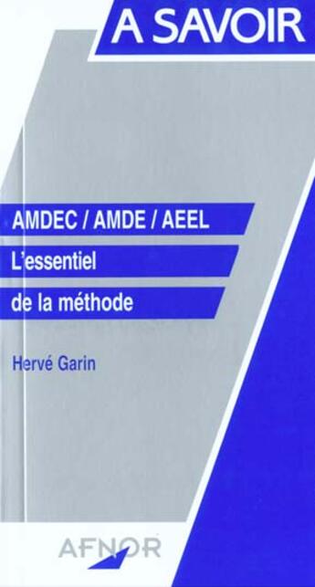 Couverture du livre « Amdec Amde Aeel ; L'Essentiel De La Methode » de Herve Garin aux éditions Afnor