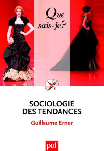 Couverture du livre « Sociologie des tendances (2e édition) » de Guillaume Erner aux éditions Que Sais-je ?