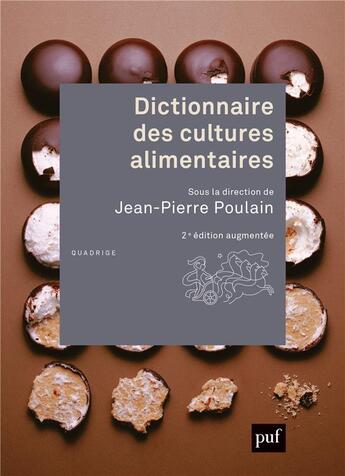 Couverture du livre « Dictionnaire des cultures alimentaires (2e édition) » de Jean-Pierre Poulain aux éditions Puf