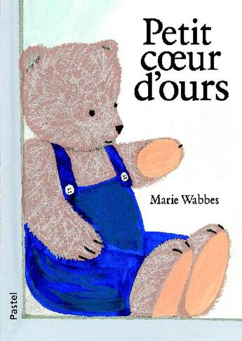 Couverture du livre « Petit coeur d'ours » de Marie Wabbes aux éditions Ecole Des Loisirs