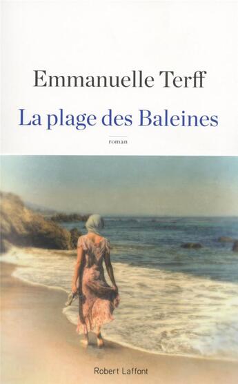 Couverture du livre « La plage des baleines » de Emmanuelle Terff aux éditions Robert Laffont