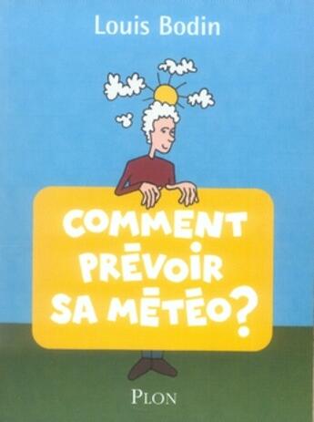 Couverture du livre « Comment prévoir sa météo » de Louis Bodin aux éditions Plon