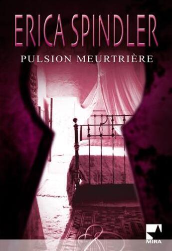 Couverture du livre « Pulsion meurtrière » de Erica Spindler aux éditions Harlequin