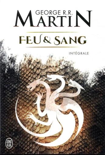 Couverture du livre « Feu et sang ; intégrale » de George R. R. Martin aux éditions J'ai Lu