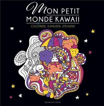 Couverture du livre « Mon petit monde kawaii : colorier, s'amuser, s'évader » de  aux éditions Dessain Et Tolra