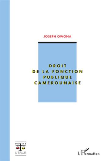 Couverture du livre « Droit de la fonction publique camerounaise » de Joseph Owona aux éditions L'harmattan