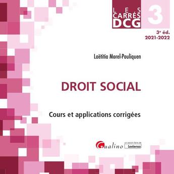 Couverture du livre « DCG 3 : droit social, cours et applications corrigées (3e édition) » de Laetitia Morel-Pouliquen aux éditions Gualino