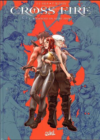 Couverture du livre « Cross fire Tome 7 : ressuscite un autre jour » de Pierre-Mony Chan et Jean-Luc Sala aux éditions Soleil