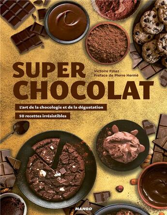 Couverture du livre « Super chocolat ; l'art de la chocologie et de la dégustation » de Victoire Finaz aux éditions Mango