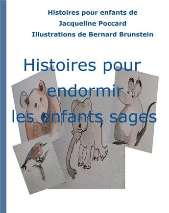 Couverture du livre « Histoires pour endormir les enfants sages » de Brunstein Bernard et Jacqueline Poccard aux éditions Books On Demand