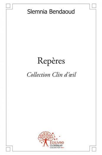 Couverture du livre « Reperes - collection clin d oeil » de Slemnia Bendaoud aux éditions Edilivre