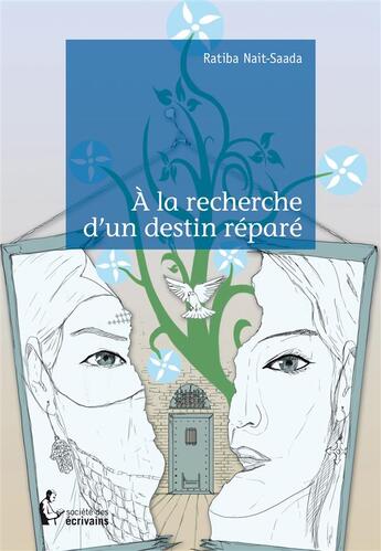 Couverture du livre « À la recherche d'un destin réparé » de Ratiba Nait-Saada aux éditions Societe Des Ecrivains